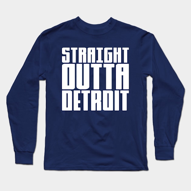 Straight Outta Detroit Long Sleeve T-Shirt by colorsplash